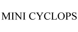 MINI CYCLOPS trademark