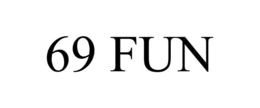 69 FUN trademark