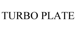 TURBO PLATE trademark