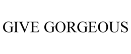 GIVE GORGEOUS trademark