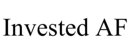 INVESTED AF trademark
