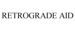 RETROGRADE AID trademark