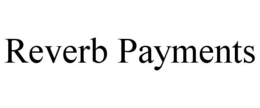 REVERB PAYMENTS trademark