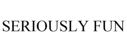 SERIOUSLY FUN trademark