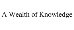 A WEALTH OF KNOWLEDGE trademark