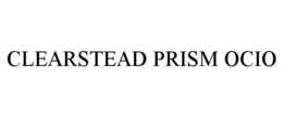 CLEARSTEAD PRISM OCIO trademark