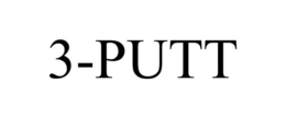 3-PUTT trademark