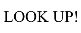 LOOK UP! trademark