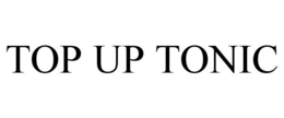 TOP UP TONIC trademark