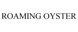 ROAMING OYSTER trademark