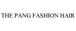 THE PANG FASHION HAIR trademark