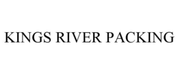 KINGS RIVER PACKING trademark