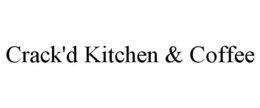 CRACK'D KITCHEN & COFFEE trademark