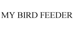 MY BIRD FEEDER trademark