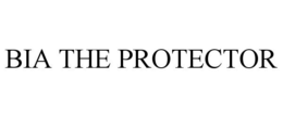 BIA THE PROTECTOR trademark