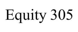 EQUITY 305 trademark