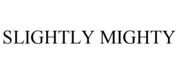 SLIGHTLY MIGHTY trademark