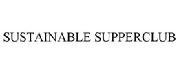 SUSTAINABLE SUPPERCLUB trademark