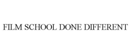FILM SCHOOL DONE DIFFERENT trademark