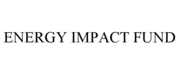 ENERGY IMPACT FUND trademark