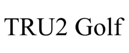 TRU2 GOLF trademark
