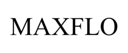 MAXFLO trademark