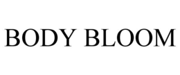 BODY BLOOM trademark