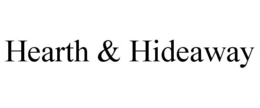 HEARTH & HIDEAWAY trademark