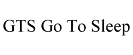 GTS GO TO SLEEP trademark