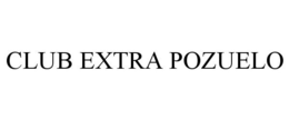 CLUB EXTRA POZUELO trademark