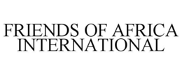 FRIENDS OF AFRICA INTERNATIONAL trademark