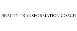 BEAUTY TRANSFORMATION COACH trademark