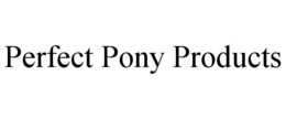 PERFECT PONY PRODUCTS trademark