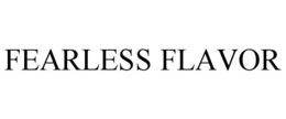 FEARLESS FLAVOR trademark
