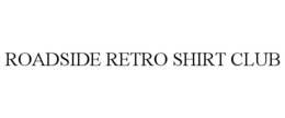 ROADSIDE RETRO SHIRT CLUB trademark