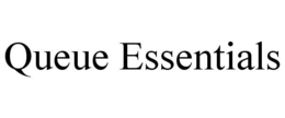 QUEUE ESSENTIALS trademark