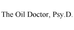 THE OIL DOCTOR, PSY.D. trademark