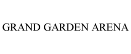 GRAND GARDEN ARENA trademark