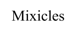 MIXICLES trademark
