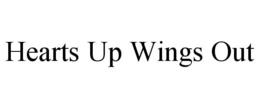 HEARTS UP WINGS OUT trademark