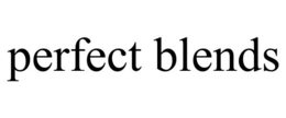 PERFECT BLENDS trademark