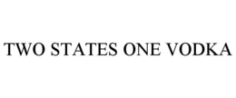TWO STATES ONE VODKA trademark