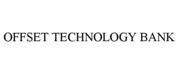 OFFSET TECHNOLOGY BANK trademark