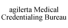 AGILERTA MEDICAL CREDENTIALING BUREAU trademark