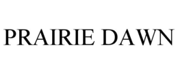 PRAIRIE DAWN trademark