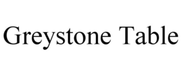 GREYSTONE TABLE trademark