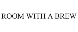 ROOM WITH A BREW trademark