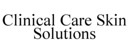 CLINICAL CARE SKIN SOLUTIONS trademark
