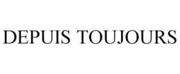 DEPUIS TOUJOURS trademark