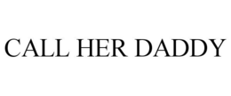 CALL HER DADDY trademark